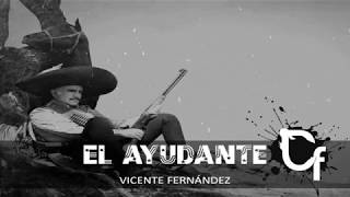 El Ayudante- Vicente Fernández