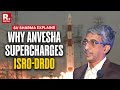 Former ISRO Dy Director SV Sharma On How Anvesha Boosts ISRO DRDO Collaboration
