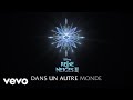 Charlotte Hervieux, AURORA - Dans un autre monde (De "La Reine des Neiges 2"/Lyric Video) Charlotte Hervieux, AURORA - Dans un autre monde (De "La Reine des Neiges 2"/Lyric Video)