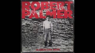Robert Palmer - In Walks Love Again