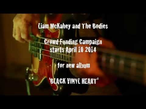 Liam McKahey and the Bodies - Crowdfunding Campaign
