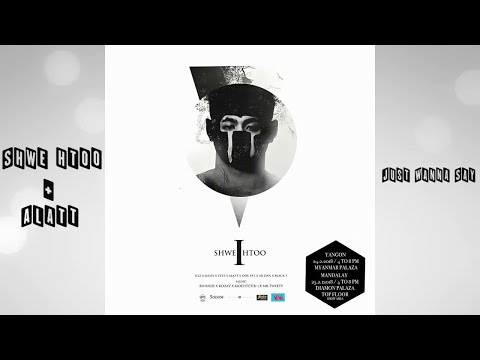Shwe Htoo - Just Wanna Say ( Feat : Alatt ) [ Audio ]