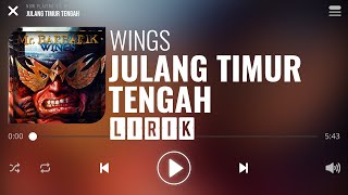 Download lagu Wings - Julang Timur Tengah [Lirik] mp3