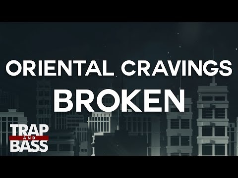 ORIENTAL CRAVINGS - Broken (ft. Cyrus)