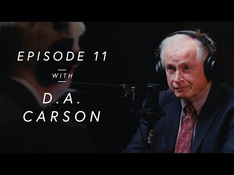 D.A. Carson on Seminary, Theology, and The Gospel Coalition - Pastor Well | Episode 11