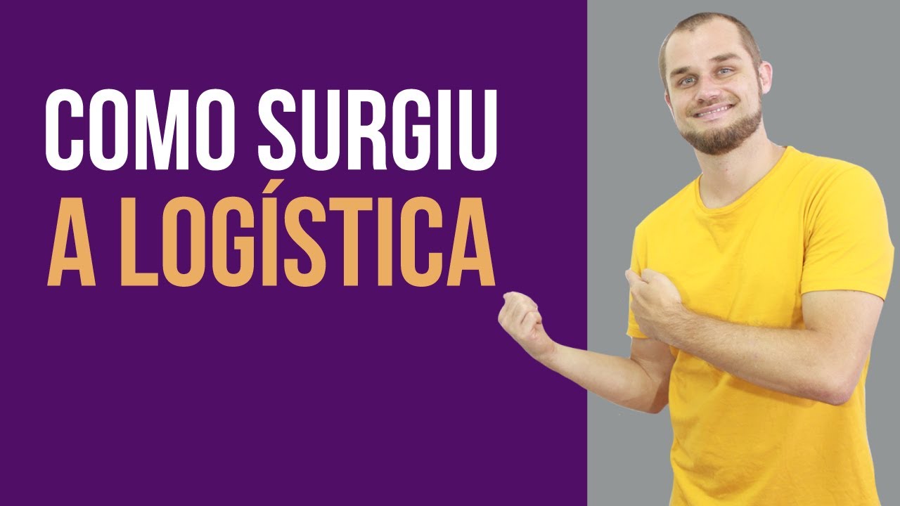 Como surgiu a logística?
