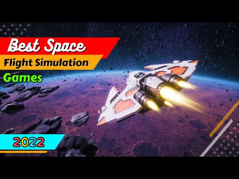 8 Best Space Flight Simulation Games 2022