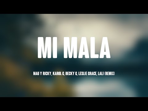 Mi Mala - Mau Y Ricky, Karol G, Becky G, Leslie Grace, Lali (Remix) (Lyrics) 🎁