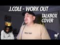 J COLE - WORK OUT || TALKBOX COVER || BY ADAM TAHERE