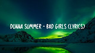 Donna Summer - Bad Girls (lyrics)