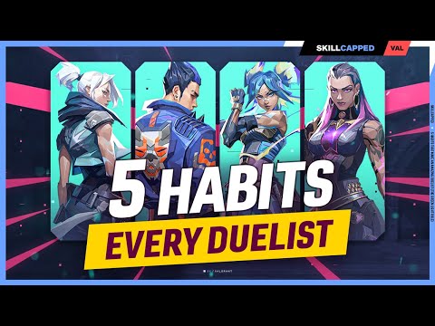 5 HABITS That Make An AMAZING Duelist! - Valorant Guide