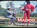 Madoo Few Shall Be Chosen