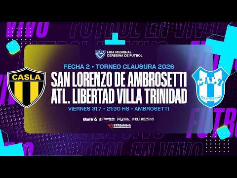 • Fecha 2 I San Lorenzo de Ambrosetti vs Libertad de Villa Trinidad I Torneo Clausura 2026.