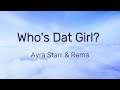 Ayra Starr ft Rema - Who's dat girl (lyrics)
