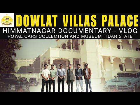 Dowlat Villas Palace Himmatnagar Documentary - Royal Cars Collection And Museum | Idar State