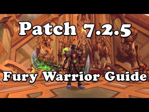 Patch 7.2.5 Fury Warrior Guide