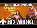 Full Song Genda Phool 8D Audio Boro L