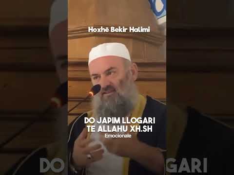 Do japim llogari te Allahu xheleshanuhu - Hoxhë Bekir Halimi