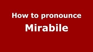 How to pronounce Mirabile