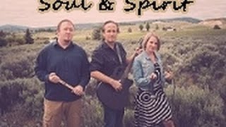 Soul and Spirit from Klamath Falls, OR. Brad, Bethany, Jeff