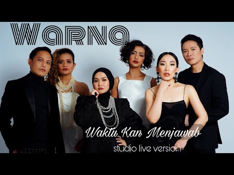 WARNA - WAKTU KAN MENJAWAB (studio live version)