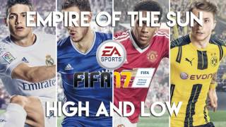 Empire of the Sun - High and Low (FIFA 17 Soundtrack)