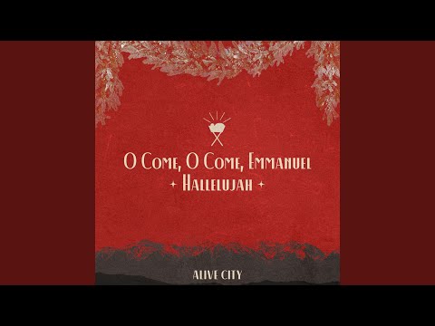 O Come, O Come, Emmanuel / Hallelujah Music Video by Alive City