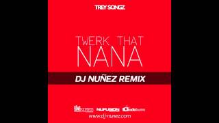 Twerk That NaNa [DJ Nuñez Remix]
