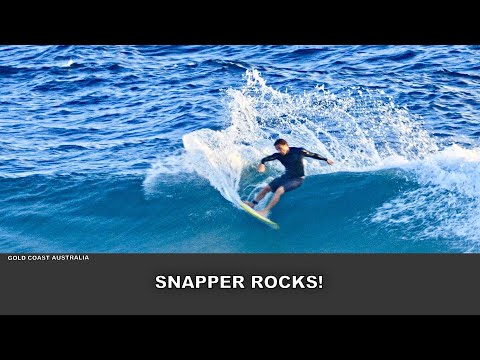 A Snapper Rocks Session!