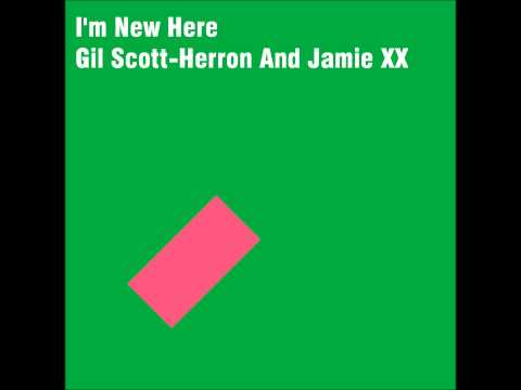 Im New Here - Gil Scott-Heron and Jamie XX
