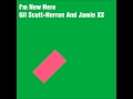 Im New Here - Gil Scott-Heron and Jamie XX