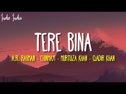 A.R. Rahman - Tere Bina Lyrics | Tere bina beswaadi beswaadi ratiyaan oh sajna