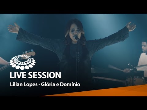 Lilian Lopes - Glória e Domínio [ LIVE SESSION ] - VERTICAL