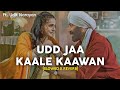 Udd Jaa Kaale Kaawan - [Slowed X Reverb] Ft. Udit Narayan & Alka Yagnik | Gadar 2 | Sunny Deol