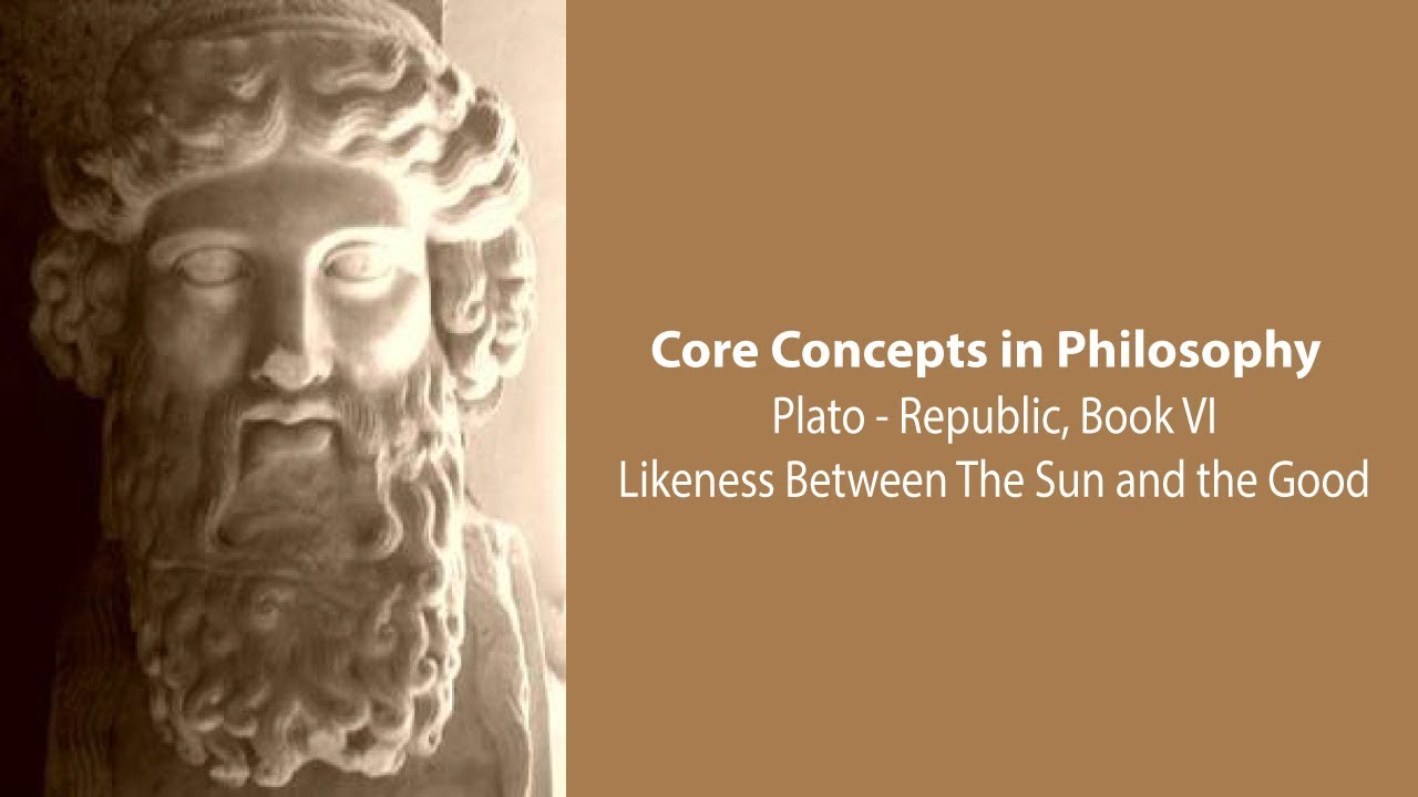 Plato's Republic book 6 | Likeness Between The Sun and The Good | Philosophy Core Concepts