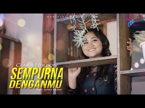Clara Herison - Sempurna Denganmu (Official Music Video)