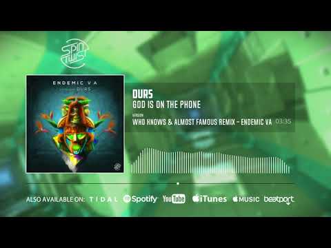 Durs - God Is On The Phone (Who Knows & Almost Famous Remix)
