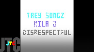 Trey Songz ft Mila J - Disrespectful (Lyrics)