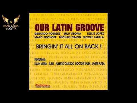 Our Latin Groove - Bringin’ it all on Back!