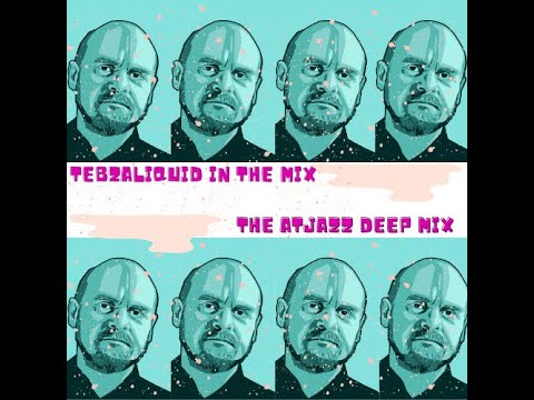 The Atjazz Deep Mix - By TebzaLiquid