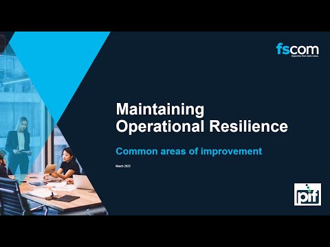 [Webinar] Maintaining Operational Resilience with fscom and PIF