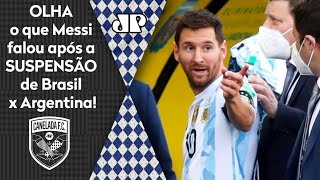 TV flagrou o que Messi falou após Anvisa suspender Brasil x Argentina