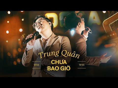 CHƯA BAO GIỜ - Trung Quân live at ​⁠Wow Sunset