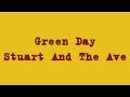 Green Day - Stuart And The Ave lyrics