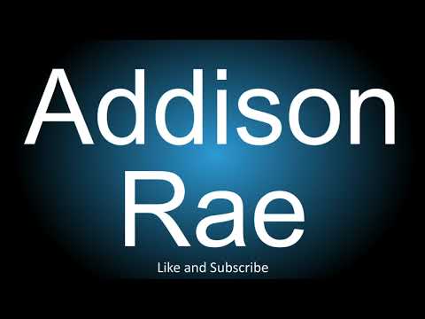 How to correctly pronounce - Addison Rae.
