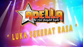 Download lagu LUKA SEKERAT RASA KARAOKE ADELLA mp3