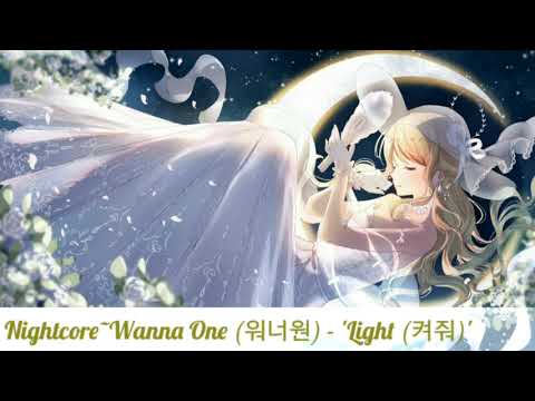 【Nightcore】~Wanna One (워너원) - 'Light (켜줘)'