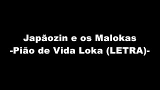 Download lagu Japãozin e os Maloka - Pião de Vida Loka (LETRA) mp3