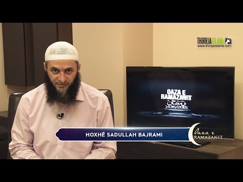 01. Përse të gëzohemi me ardhjen e Ramazanit ? - Hoxhë Sadullah Bajrami
