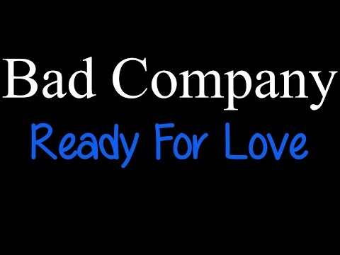 Bad Company - Ready For Love ( lyrics )
